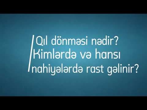 Qıl dönməsi nədir və bədənin hansı nahiyələrində rast gəlinir?